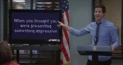 When you thought you were presenting something impressive meme