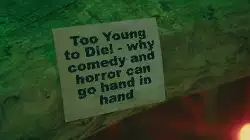 Too Young to Die! - why comedy and horror can go hand in hand meme