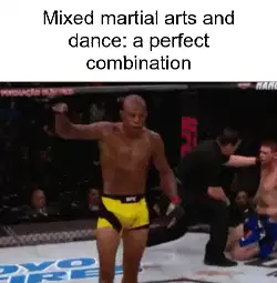 Mixed martial arts and dance: a perfect combination meme