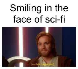 Smiling in the face of sci-fi meme