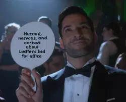 Hurried, nervous, and anxious about Lucifer's bid for office meme