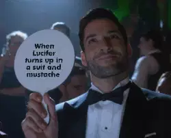 When Lucifer turns up in a suit and mustache meme