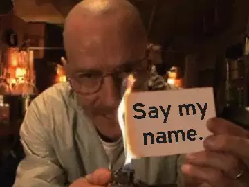 Say my name. meme