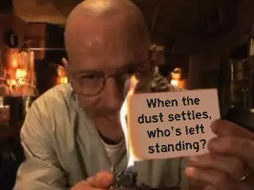 When the dust settles, who's left standing? meme