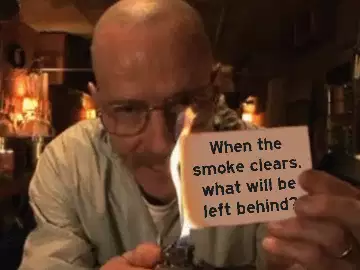 When the smoke clears, what will be left behind? meme