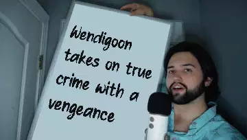 Wendigoon takes on true crime with a vengeance meme