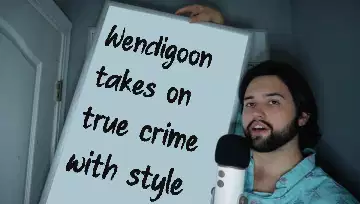 Wendigoon takes on true crime with style meme