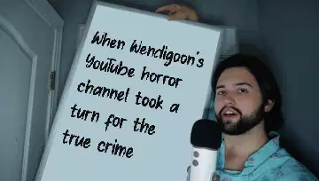 When Wendigoon's YouTube horror channel took a turn for the true crime meme