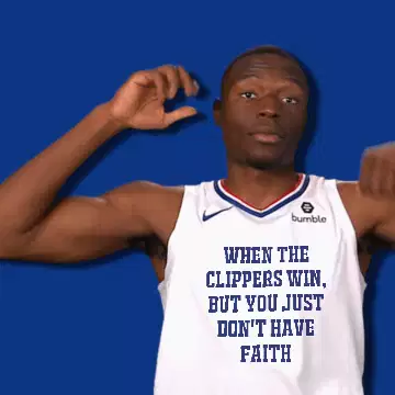 When the Clippers win, but you just don't have faith meme