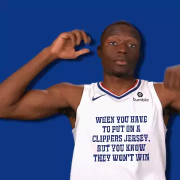 When you have to put on a Clippers jersey, but you know they won't win meme