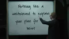 Nothing like a whiteboard to explain your plan for the heist meme
