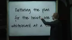 Outlining the plan for the heist, one whiteboard at a time meme