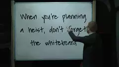 When you're planning a heist, don't forget the whiteboard meme