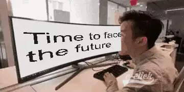 Time to face the future meme