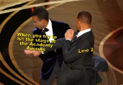 When you try to hit the stage at the Academy Awards meme