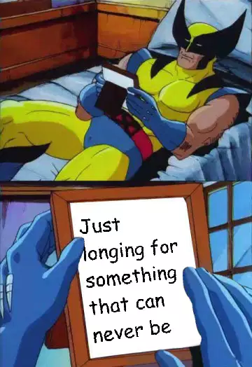 Just longing for something that can never be meme
