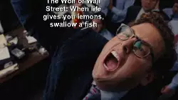 The Wolf of Wall Street: When life gives you lemons, swallow a fish meme