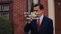 2013: The year of The Wolf of Wall Street meme