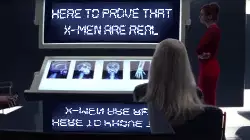 Here to prove that X-Men are real meme
