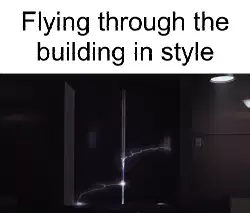 Flying through the building in style meme