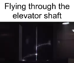 Flying through the elevator shaft meme