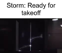 Storm: Ready for takeoff meme