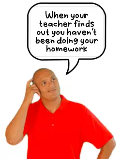 When your teacher finds out you haven't been doing your homework meme