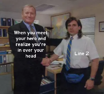 When you meet your hero and realize you're in over your head meme