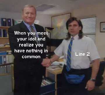 When you meet your idol and realize you have nothing in common meme