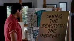 Seeing the beauty in the ordinary meme