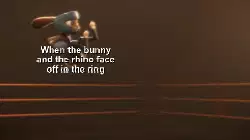 When the bunny and the rhino face off in the ring meme